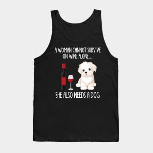 A Woman Cannot Survive On Wine Alone She Also Needs A Maltese Tank Top